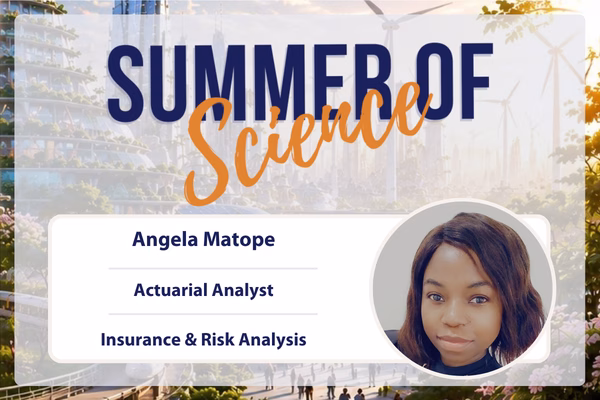 A Summer of Science poster features Angela Matope, Actuarial Analyst, specializing in Insurance & Risk Analysis. Her portrait appears beside her name and title, over a background with wind turbines and greenery.