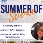 A promotional graphic titled Summer of Science with a photo of Rosemary Roberto, Laboratory Safety Supervisor, and text mentioning Environmental Health & Safety and Higher Education. Background shows greenery and wind turbines.