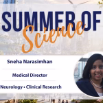 A Summer of Science event graphic featuring Sneha Narasimhan, Medical Director, specializing in Neurology and Clinical Research, with her photo and a futuristic city in the background.