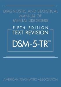 Cover of the DSM-5-TR, Diagnostic and Statistical Manual of Mental Disorders, Fifth Edition, Text Revision, published by the American Psychiatric Association. The cover is blue with gold and white text.