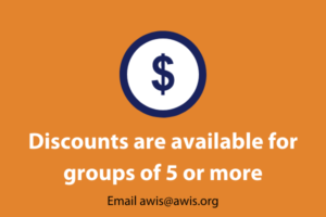 Group discounts are available for 5 or more. Contact awis@awis.org.