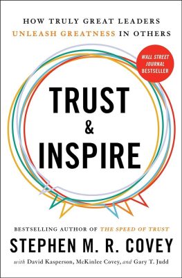 Trust and Inspire: How Truly Great Leaders Unleash Greatness in Others book cover