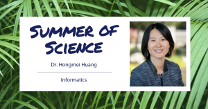 Summer of Science: Dr. Hongmei Huang in Informatics (Headshot of Dr. Huang)